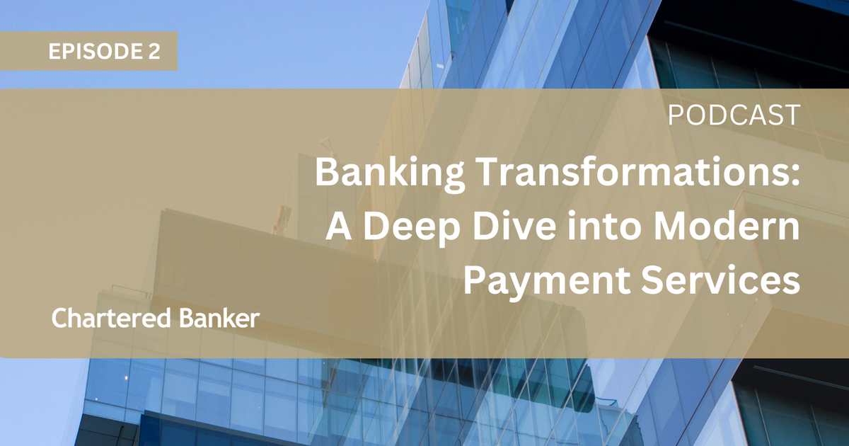 CBI | S1 E2 | Banking Transformations: A Deep Dive into Modern Payment ...